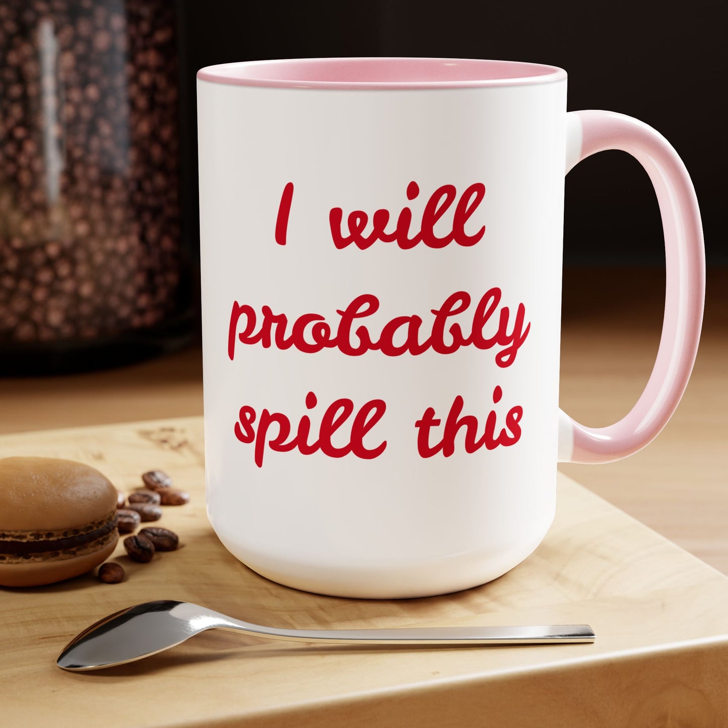 I Will Probaby Spill This Fun Quote - 15oz Two-tone coffee mug