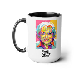 Betty White Quote Mug,gift for fans,Golden Girls gift.