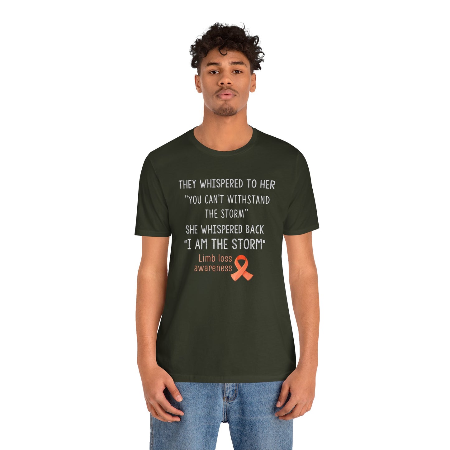 LIMB LOSS AWARENESS,  I  Am The Storm - Graphic Unisex T Shirt