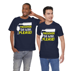 Funny Passover The Wine T Shirt - Unisex Tee