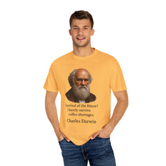 Darwin Coffee Funny T-Shirt — "Survival of the Fittest? I Barely Survive Coffee Shortages."