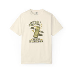 Breaking Up Phone Vintage Tee — "Can You Hear Me? You're Breaking Up."