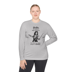 My name is Inigo Montoya. You killed my father. Prepare to die! - Unisex Lightweight Long Sleeve Tee / Princess Bride / For Him / For Her