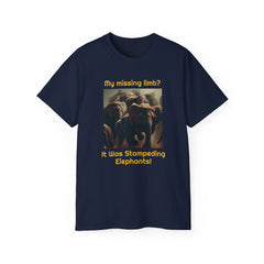 My Missing Limb? It Was Stampeding Elephants - Unisex T Shirt | Amputee Humor, Amputee Gift, Amputation Excuse, Animal, Wildlife, Motivation