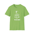 I Can't Keep Calm I'm A Teacher Unisex Softstyle T-Shirt