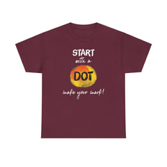 Start with a dot make your mark! Unisex Heavy Cotton Tee / International Dot Day / Happy Dot Day / Teachers / Children / Elementary School