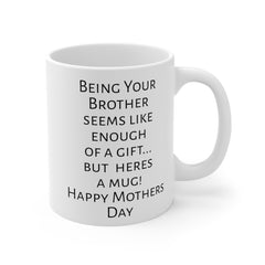 Mom humor mug, funny Mom gift, gift from brother, unique mom gift, coffee lover mug, humorous mug, Mothers Day, present for Mom, mom fun mug