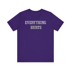 Everything Hurts Unisex Short Sleeve Tee - Casual Comfort for Everyday Wear