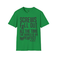 THE BREAKFAST CLUB Screws fall out all the time, the world is an imperfect place. - John Bender The Rebel Unisex Softstyle T Shirt
