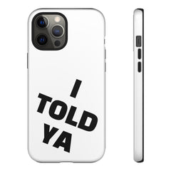 I TOLD YA movie tough case, gift for her, gift for him, movie lover gift, film buff cell case, cinema fan phone case, pop culture cell case
