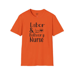 Labor Delivery Nurse - Unisex Softstyle T-Shirt | Nurse Awareness,Medical Wear,Gift For Her,Scrubs Lover, Hospital Staff,Registered Nurse,RN