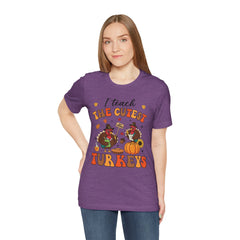 I Teach The Cutest Turkeys Teacher  Thanksgiving Appreciation T-Shirt