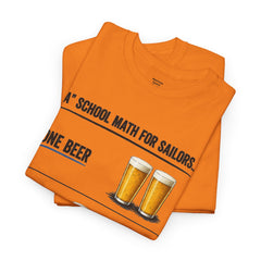T-Shirt -  "A" School Math for Sailors Funny Beer Graphic Tee