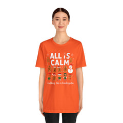 All Is Calm — Funny Gingerbread & Snowman Christmas T‑Shirt (Kidding, This Is Kindergarten)