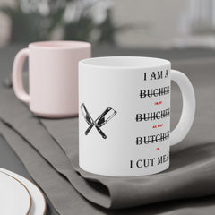 I AM a BUTCHER Coffee Mug