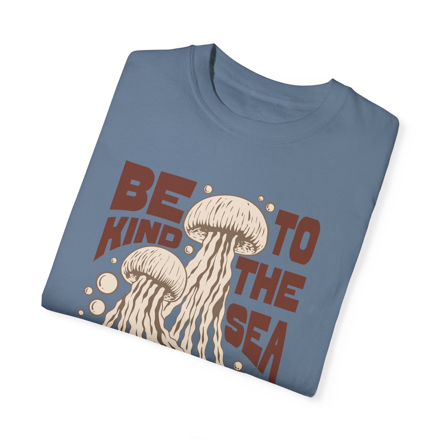 Jelly Fish, Be Kind To The Sea -  Graphic Unisex Garment-Dyed T-shirt