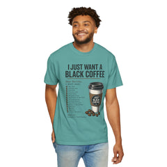 I Just Want a Black Coffee T-Shirt — Funny Barista List Graphic Tee for Coffee Lovers