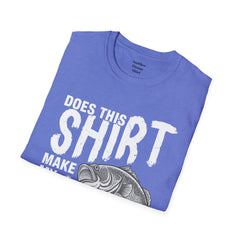 Does This Shirt Make My Bass Look Big Unisex Softstyle T-Shirt  A unique gift idea for people who love to fish