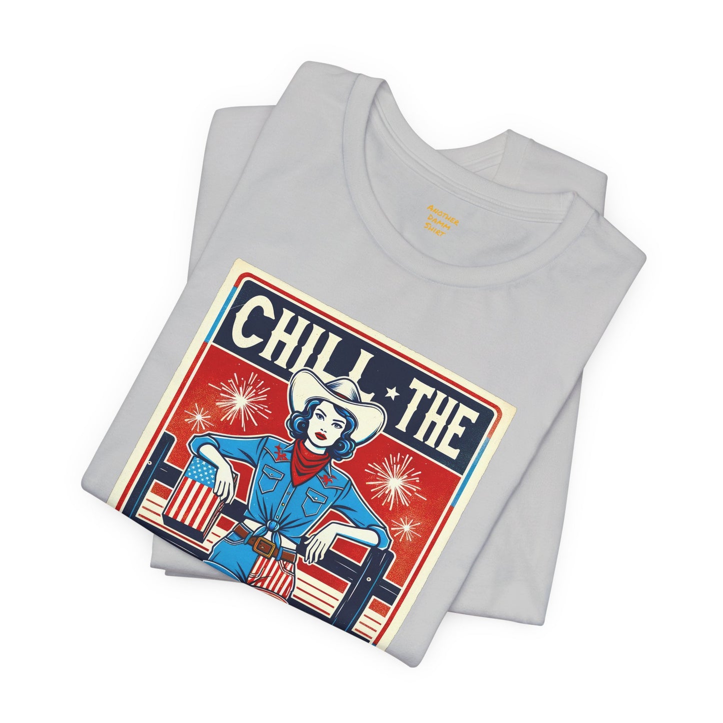 Chill The Fourth Out,Cowgirl Graphic, Unisex Jersey Short Sleeve Tee