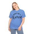 Don't Be A Karen Unisex Heavy Cotton Tee