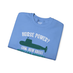 Nuclear Submarine Funny Quote, Unisex Sweatshirt