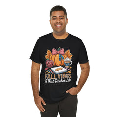 Fall Vibes Teacher T-Shirt — That Teacher Life Tee