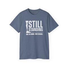 I'm Still Standing Motivational Amputee Graphic Tee - Unisex