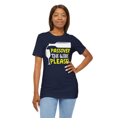 Funny Passover The Wine T Shirt - Unisex Tee