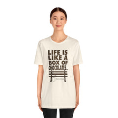 Inspirational Quote T-Shirt - Life is Like a Box of Chocolates