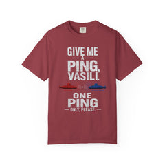 Hunt For Red October Give Me A Ping  Vasili Unisex Garment-Dyed T-shirt