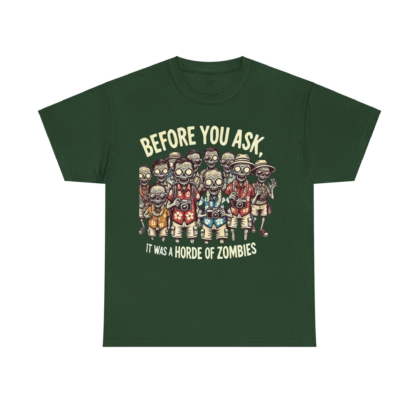 Before You Ask It Was A Horde Of Zombies - Unisex Garment-Dyed T-shirt