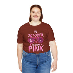In October We Wear Pink - Graphic Unisex Jersey Short Sleeve Tee