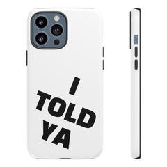I TOLD YA movie tough case, gift for her, gift for him, movie lover gift, film buff cell case, cinema fan phone case, pop culture cell case