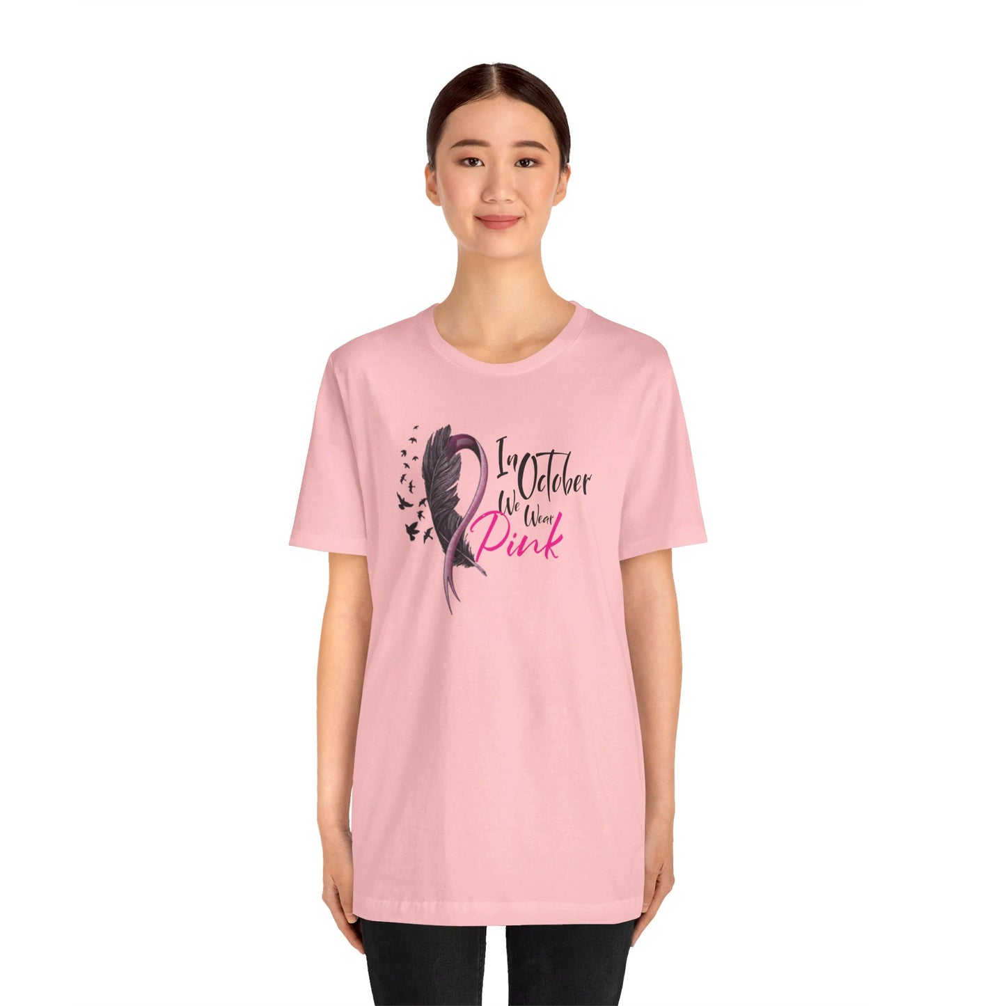 In October We Wear Pink - Unisex Jersey Short Sleeve Tee