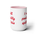 I Will Probaby Spill This Fun Quote - 15oz Two-tone coffee mug