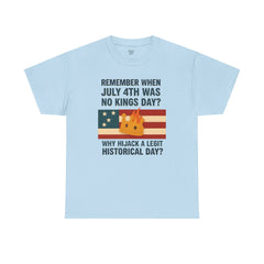 Patriotic Humor Tee, July 4th Shirt, Independence Day Apparel, Funny American T-Shirt, Meme Shirt, History Lovers Gift