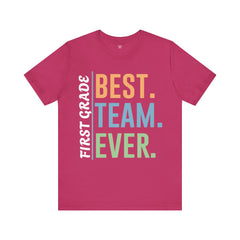 First Grade BEST TEAM EVER - Graphic Unisex Jersey Tee