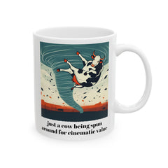 Life Is A Tornado and I am Just A Cow Being Spun Around For Cinematic Value - Ceramic Mug 11oz / 15oz / Humor / Farm Fun mug / Twister