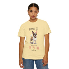 Frenchie Dog T-Shirt — "Home Is Where the Frenchie Is" Cute Pet Lover Tee