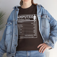 Amputee Nutrition Facts Unisex Tee - Lost My Leg Not My Courage Motivation Heart Hustle Passion