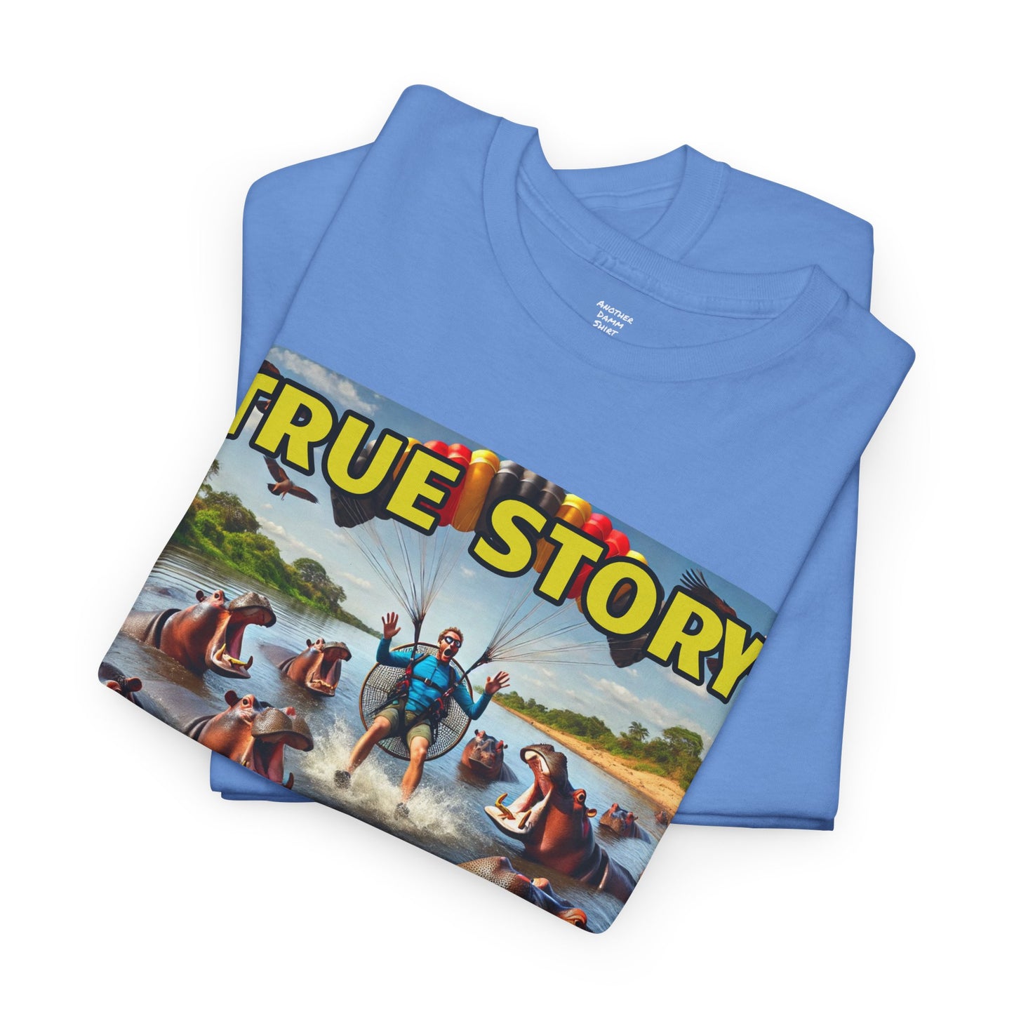 Amputee Humor True Story Paragliding into Hungry Hippos - Unisex Heavy Cotton Tee