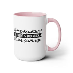 Let me explain. No, There is too much. Let me sum up. / Inigo Montoya  Quote / Princess Bride / 80s Movies / Two-Tone Coffee Mug 15 oz.