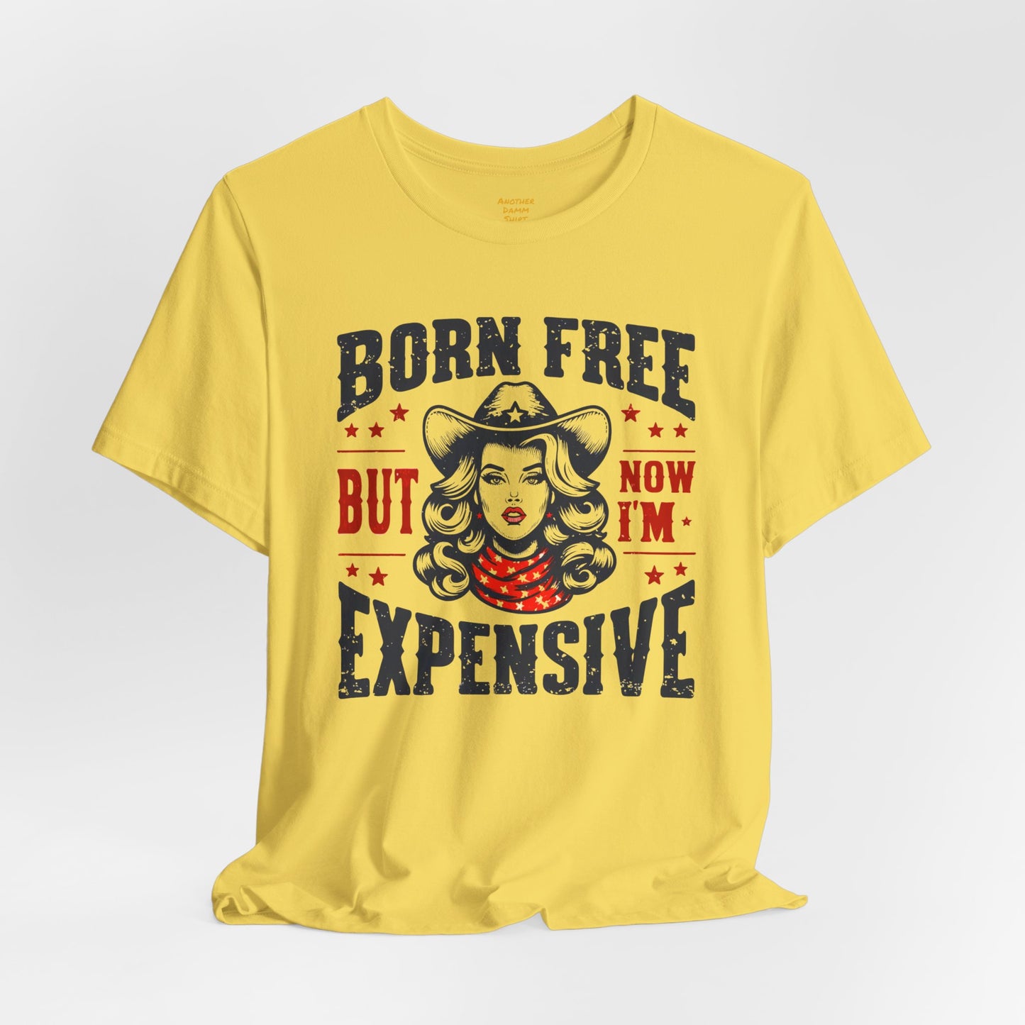 Born To Be Free Now I am Expensive, Cowgirl Graphic, Unisex Jersey Short Sleeve Tee