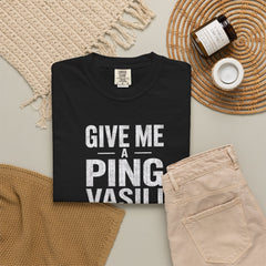 Hunt For Red October Give Me A Ping  Vasili Unisex Garment-Dyed T-shirt