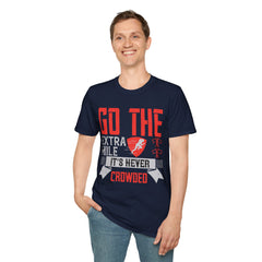 Go The Extra Mile Its Never Crowded Unisex Softstyle T-Shirt