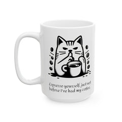 Espresso yourself, just not before I've had my coffee. - Ceramic Mug 11oz / Cat making a 'shh' gesture with one paw / paw holds a coffee mug