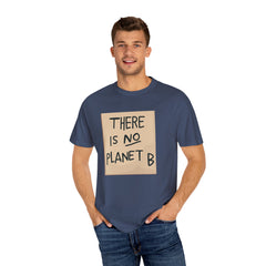 GEN Z graphic, There is no planet B - Stylish Unisex T Shirt