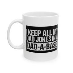 DAD A BASE, Funny Graphic Ceramic Mug, (11oz, 15oz)