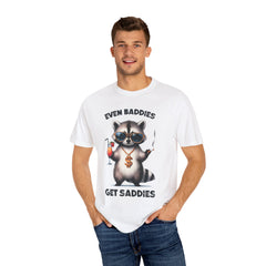 Even Baddies Get Saddies, Raccoon Comfort Colors Shirt