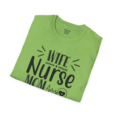 Wife Nurse Mom - Unisex Softstyle T-Shirt | Nurse Awareness,Medical Wear,Gift For Him,Scrubs Lover,Hospital Staff Gift,Gift For Her,RN
